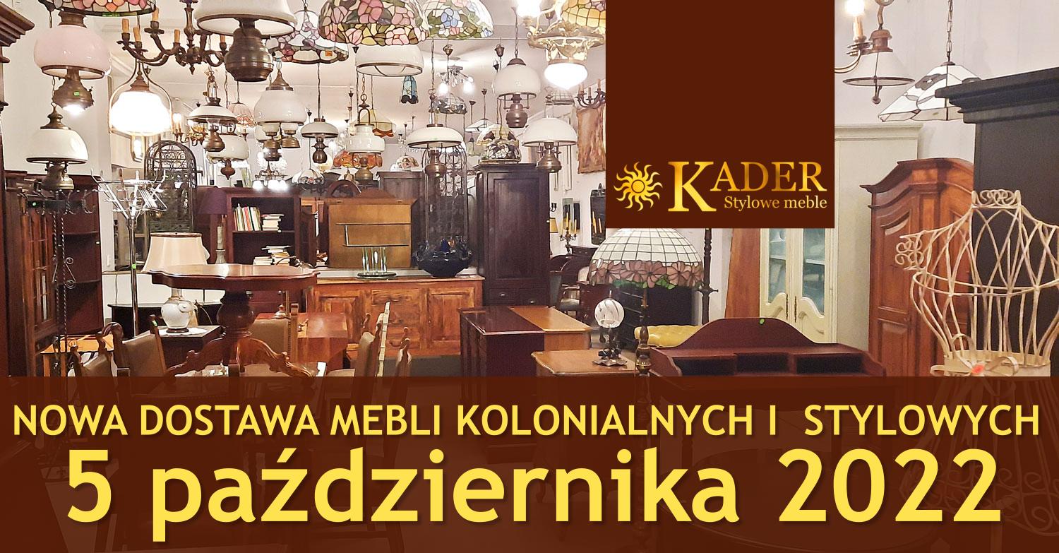 Nowa dostawa mebli kolonialnych i stylowych dostępna już od 5 października 2022 - KADER Grodzisk Mazowiecki