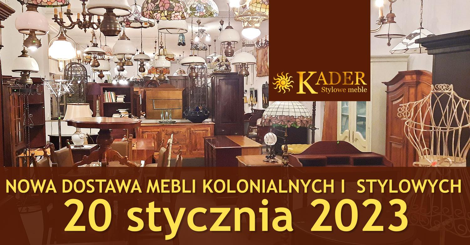 Nowa dostawa mebli stylowych i kolonialnych 20 stycznia 2023 - KADER Grodzisk Mazowiecki