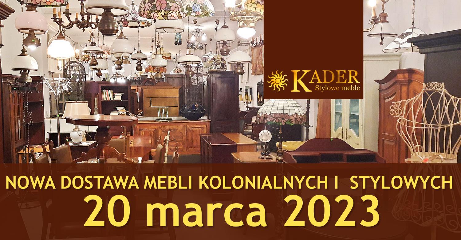 Nowa dostawa mebli kolonialnych i stylowych dostępna już od 20 marca 2023 - KADER Grodzisk Mazowiecki